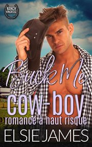 Buck Me Cow-boy Romance à haut risque cover image