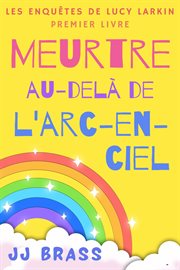 Meurtre Au-delà De L'arc-en-ciel cover image