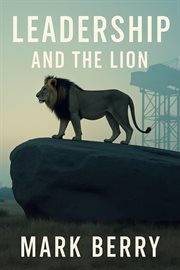 Leadership and the Lion cover image