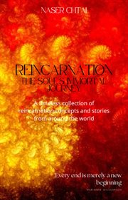 Reincarnation, the Soul's Immortal Journey cover image