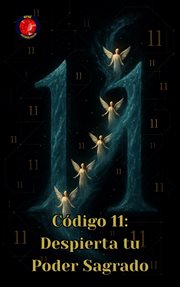 Código 11: Despierta tu Poder Sagrado cover image