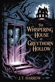 The Whispering House at Greythorn Hollow cover image