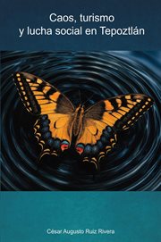 Caos, Turismo y Lucha Social en Tepoztlán cover image