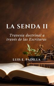 La Senda 2, Travesía Doctrinal a Través De Las Escrituras cover image