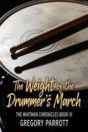 The Weight of the Drummer's March cover image
