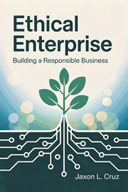 Ethical Enterprise: Building a Responsible Business cover image