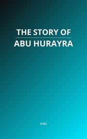 The Story of Abu Hurayra cover image