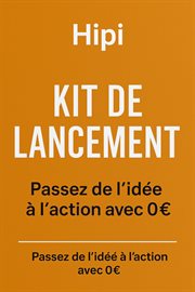 Kit de Lancement: Passez de l'idée à l'action avec 0€ cover image