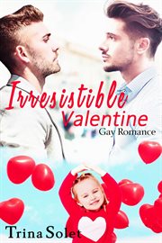 Irresistible Valentine: Gay Romance cover image