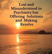 Lost and Misunderstood in Psychiatry, but Offering Solutions and Making Resolve cover image
