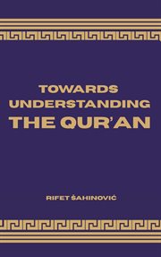 Towards Understanding the Qur'an cover image