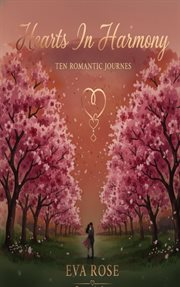 Hearts in Harmony - "Ten Romantic Journeys" cover image