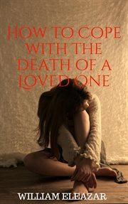 How to Cope With the Death of a Loved One cover image