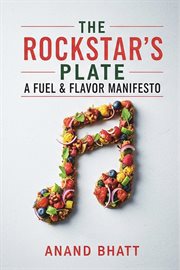 The Rockstar's Plate: A Fuel & Flavor Manifesto cover image
