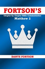 Fortson's Chapter by Chapter Bible Commentaries: Matthew 2 cover image