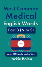 Most Common Medical English Words, Part 3 (N to S): Master 200 Essential Medical Terms cover image