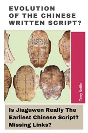 Evolution of the Chinese Written Script?: Is Jiaguwen Really the Earliest Chinese Script? Missing Li cover image