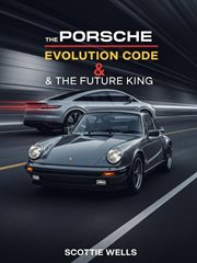 The Porsche Evolution Code & the Future King cover image