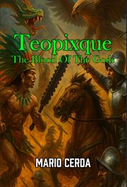 Volume III the Blood of the Gods, Teopixque cover image