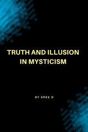 Truth and Illusion in Mysticism cover image
