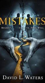 Mistakes: Regret, Fate vs. Free Will cover image