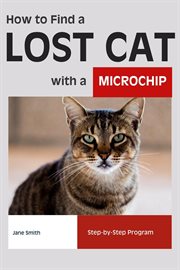 How to Find a Lost Cat With a Microchip: Step-By-Step Program cover image