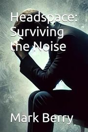 Headspace: Surviving the Noise cover image