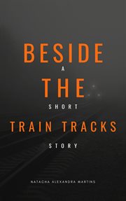 Beside the Train Tracks cover image