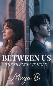 Between Us: The Silence We Hold cover image