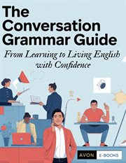 The Conversation Grammar Guide From Learning to Living English With Confidence cover image