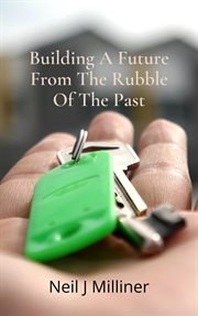 Building a Future From the Rubble of the Past cover image