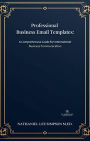 Professional Business Email Templates: Your Complete Guide to International Business Communication cover image