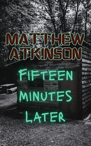 Fifteen Minutes Later cover image