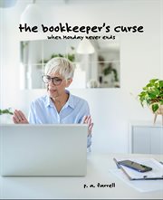 The Bookkeeper's Curse: When Monday Never Ends cover image