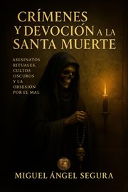 Crímenes y la devoción a la Santa Muerte cover image