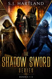 The Shadow Sword Series : Books #1-3 cover image