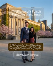 The Professor's Pursuit: The Code of the Heart the Rules Were Everything. Until She Became the cover image