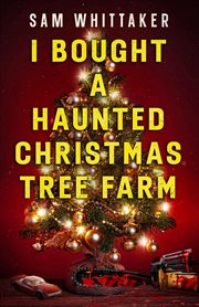 I Bought a Haunted Christmas Tree Farm cover image