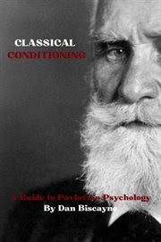 Classical Conditioning: A Guide to Pavlovian Psychology cover image