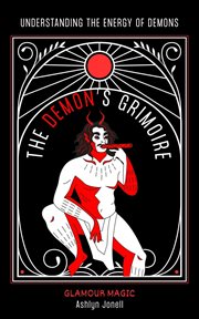 The Demon's Grimoire: Understanding the Energy of Demons cover image