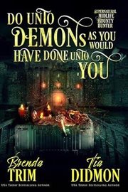 Do Unto Demons as You Would Have Done Unto You cover image