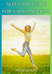 Self-Care Guide for Varicose Veins cover image