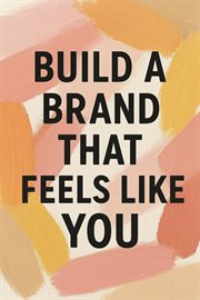 Build a Brand That Feels Like You cover image