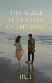 The Stage That Never Called My Name cover image