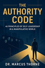 The Authority Code: 48 Principles of Self-Leadership in a Manipulative World cover image