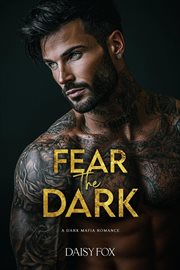 Fear the Dark: Dark Mafia Romance cover image