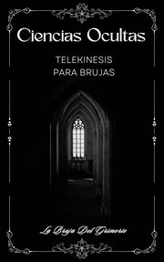 Ciencias Ocultas: Telekinesis para Brujas cover image