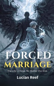 Forced Marriage: The Choice Worth Every Risk cover image