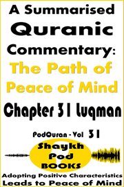 A Summarised Quranic Commentary: The Path of Peace of Mind - Chapter 31 Luqman cover image