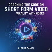 Cracking the Code on ShortForm Video Virality With Hooks cover image